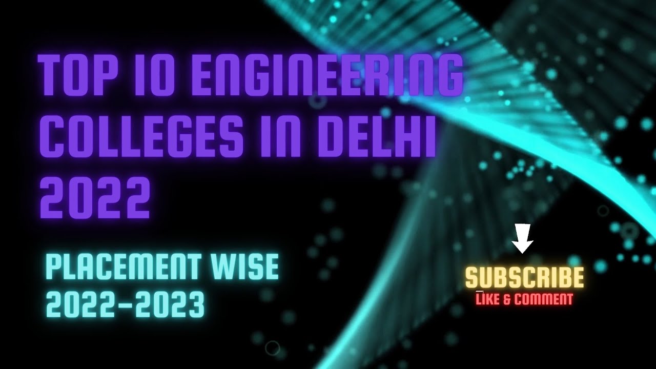 Top 10 Engineering Colleges In Delhi 2022 Placement wise , Highest Package and Average Package , Fee