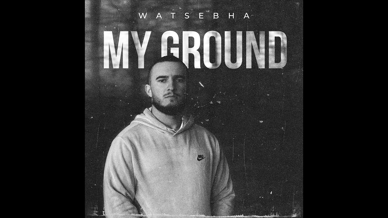 Watsebha - My Ground (Official Audio)