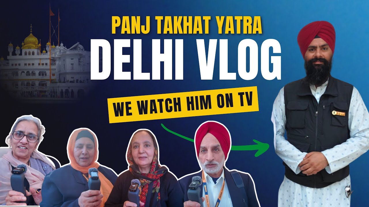 UK Sikhs in Delhi - 5 Tatkt Yatra Start's from Bangla Sahib & Rakab Ganj Sahib | Akaal Travel