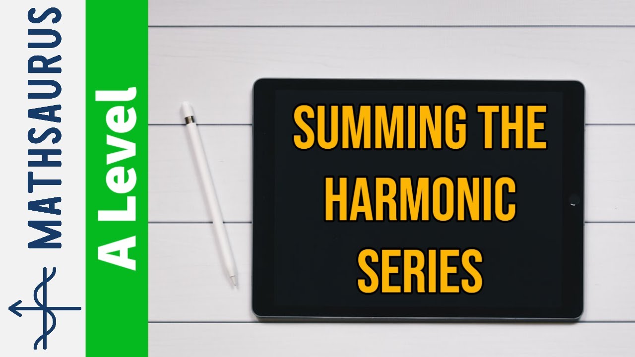 Summing the harmonic series - AS Maths extension