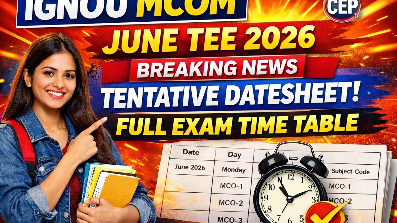 IGNOU MCOM JUNE TEE 2026 TENTATIVE DATESHEET | FULL EXAM TIME TABLE
