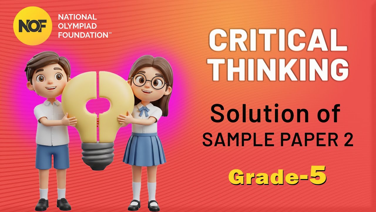 CLASS 5 - Critical Thinking - NOF Sample paper solution - 2