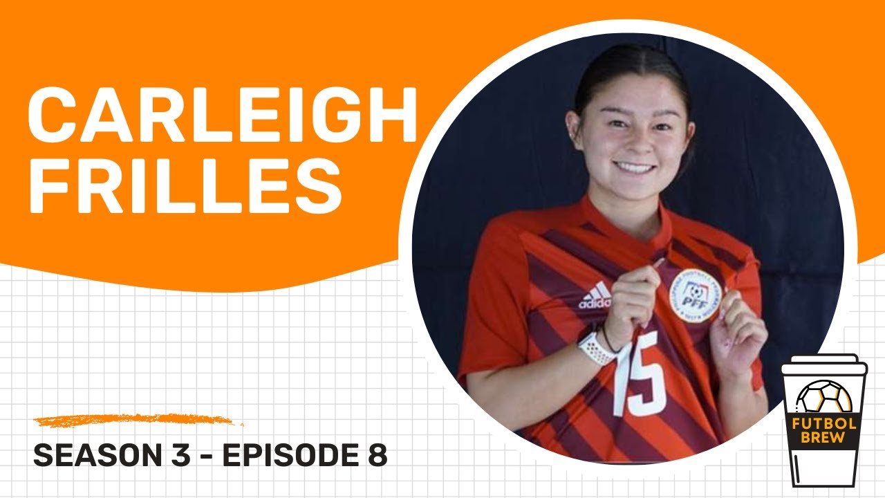 Interview - Carleigh Frilles - Philippine Women's National Football Team