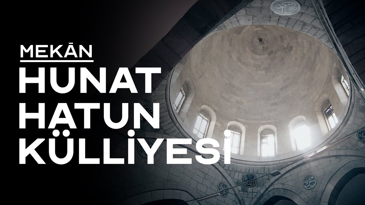 Hunat Hatun Külliyesi Belgeseli (Orjinal Format, 2019)