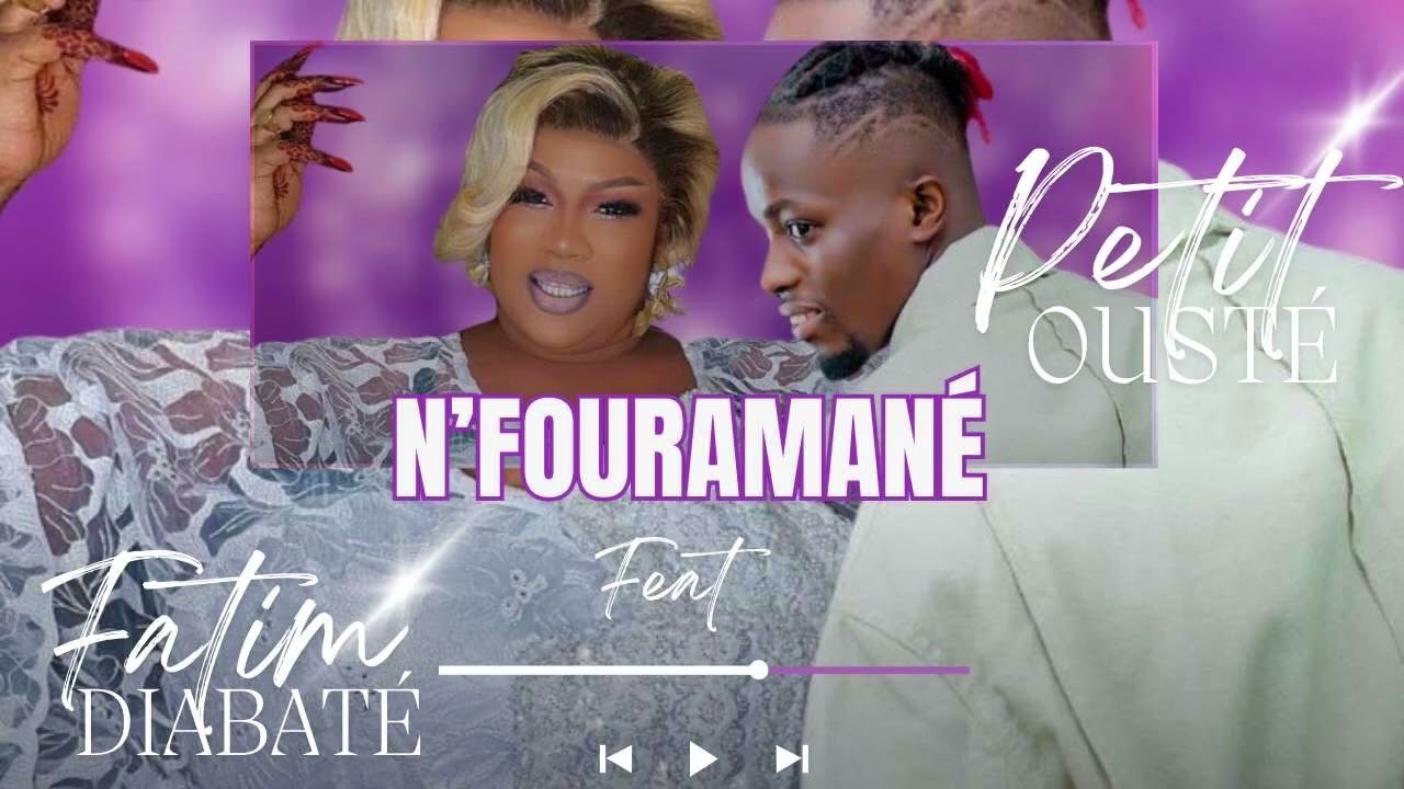 Petit Ouste  feat Fatime Diabate - N'FOURAMANÉ