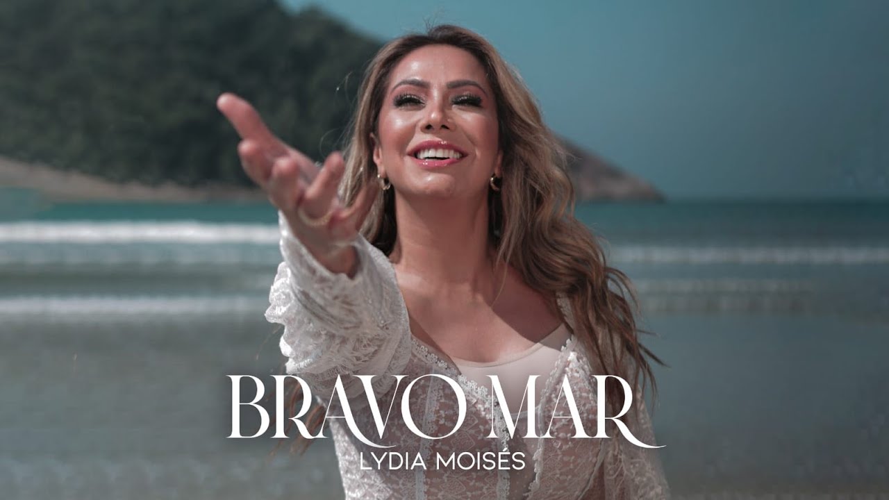 Lydia Moisés - Bravo Mar (Vídeo Oficial)