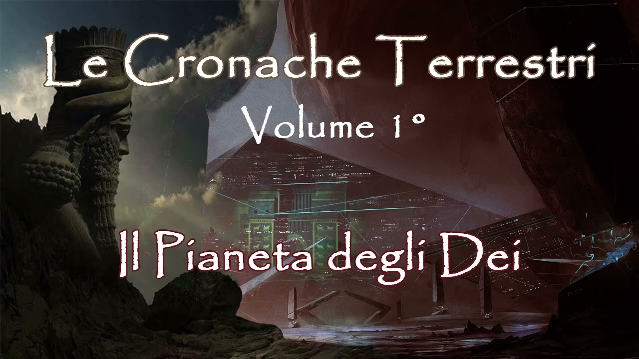 Le Cronache Terrestri_Volume Primo_Il Pianeta degli Dei_Integrale #Anunnaki #Sumer #Enki #Enlil