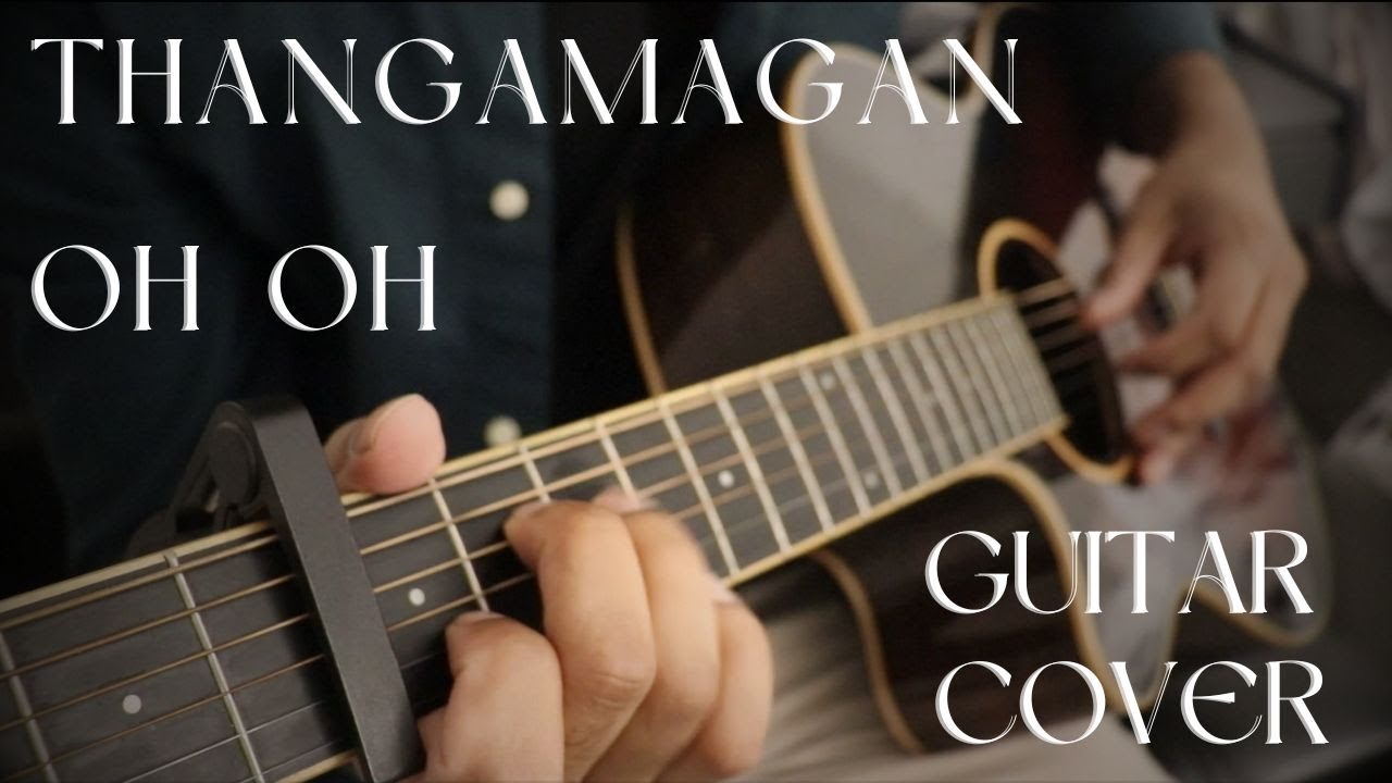 Oh Oh - Thangamagan (Guitar Cover)