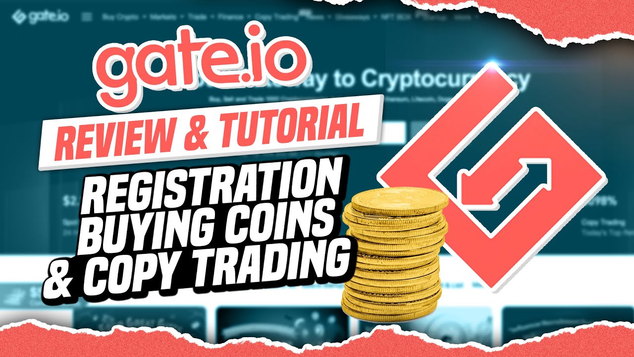 Gate.io Review and Tutorial - Registration, Buying Coins & Copy Trading