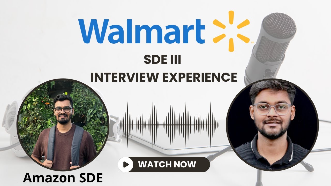 🚀  Walmart Interview Experience | From Amazon to Walmart SDE III at 2 YOE