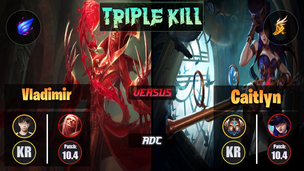 Zenit VLADIMIR (ADC) [Phase Rush] VS CAITLYN - Challenger KR Patch 10.4 Triple Kill