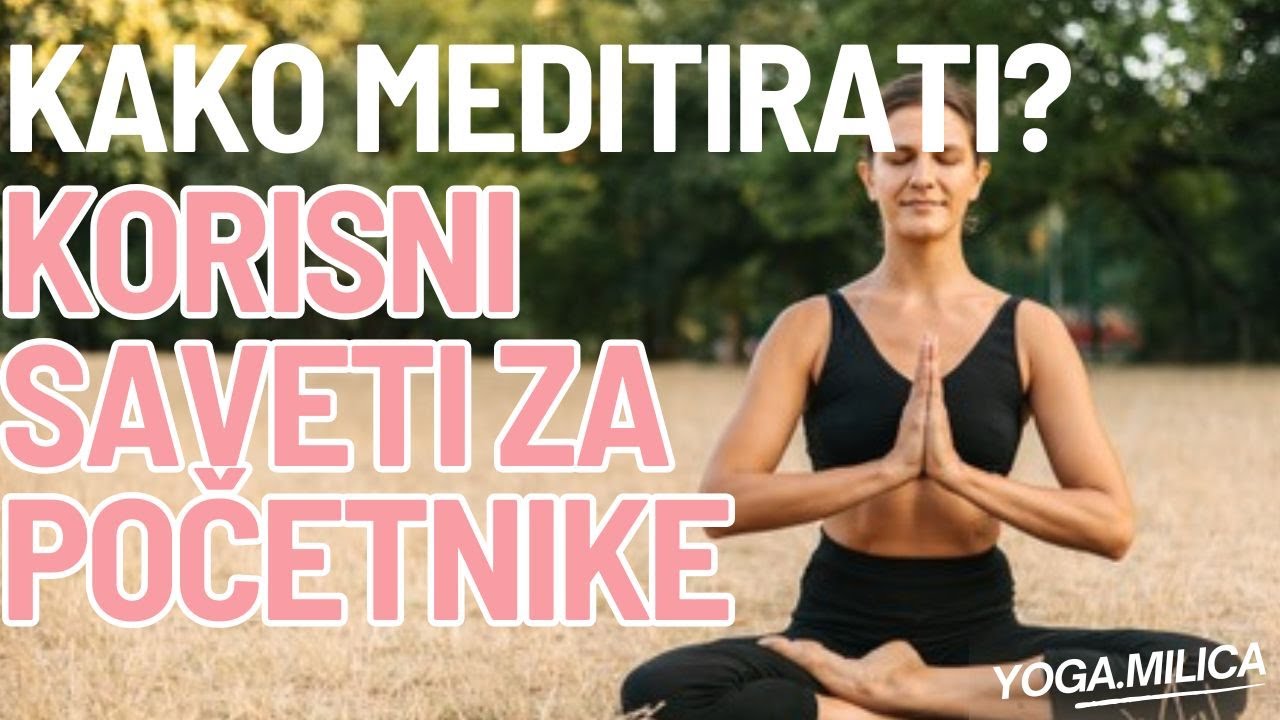 Kako meditirati | Video za početnike u meditaciji | Yoga sa Milicom
