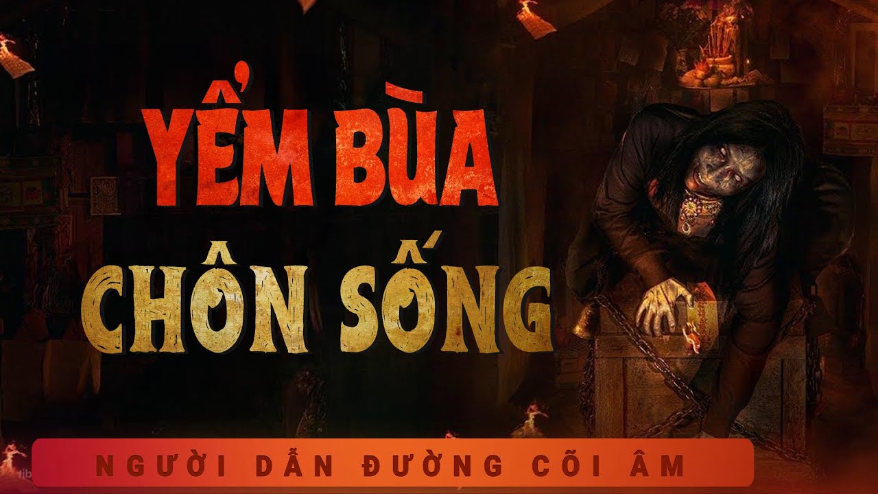 TRUYỆN MA MỚI: Yểm Bùa Chôn Sống - MC DUY THUẬN kể cực hay