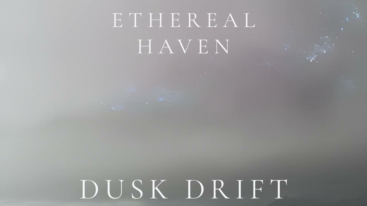 Ethereal Haven – Dusk Drift (Ambient Sleep)