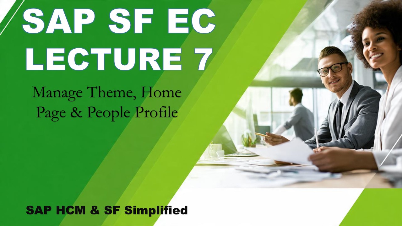 SAP SF EC Lecture 7 | Manage Theme, Home Page & People Profile Explained