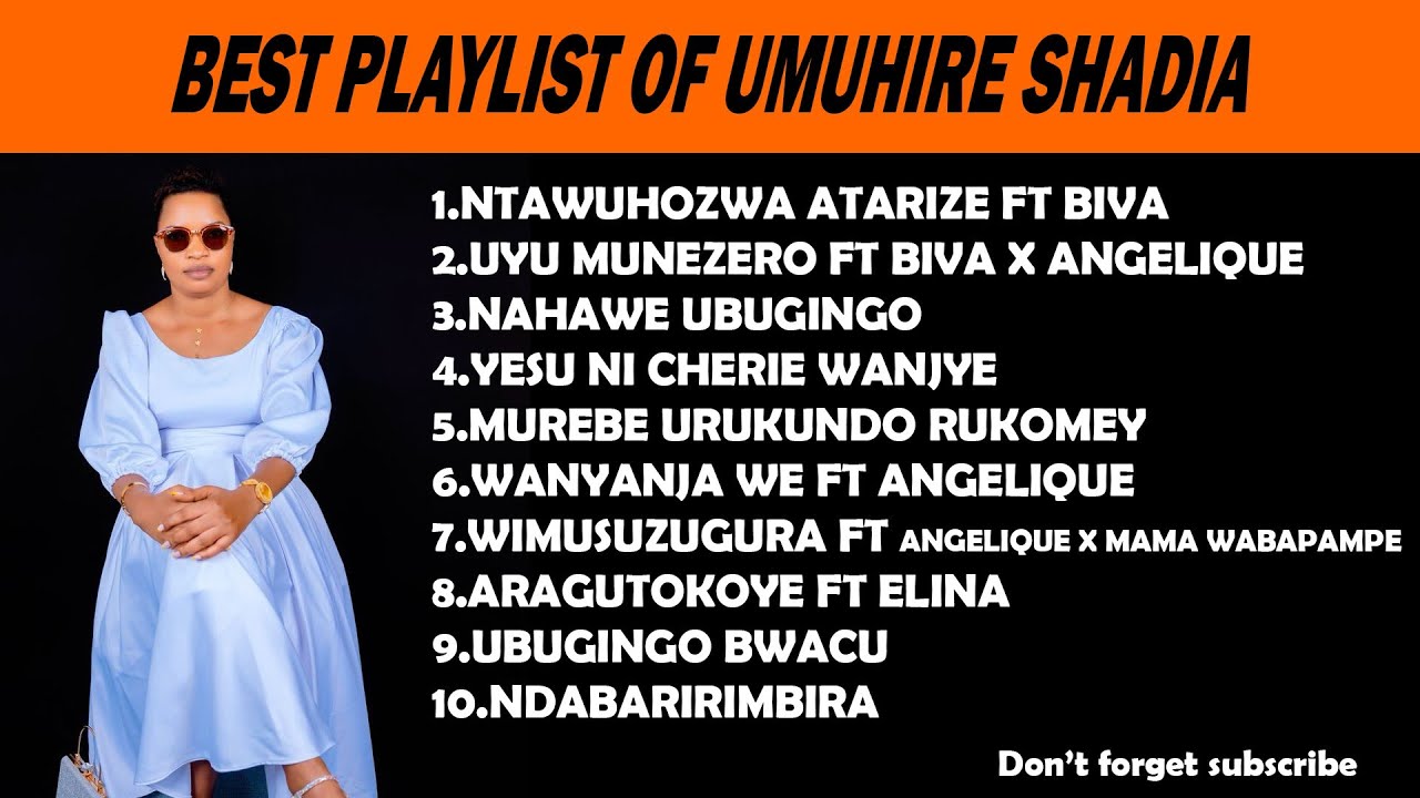 BEST PLAYLIST OF UMUHIRE SHADIA //URUTONDE RWINDIRIMBO ZA SHADIA UMUHIRE 