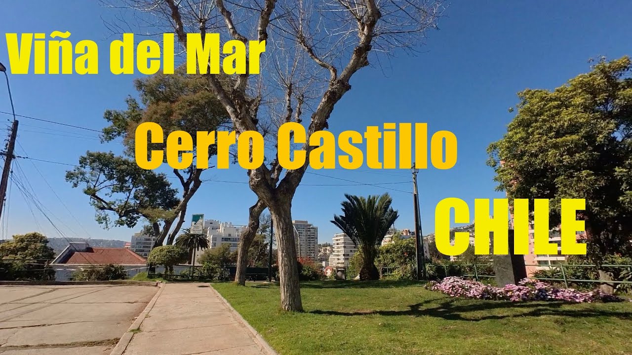 Caminando por Viña del Mar | Cerro - Castillo - Hill | Walking around Viña del Mar. CHILE