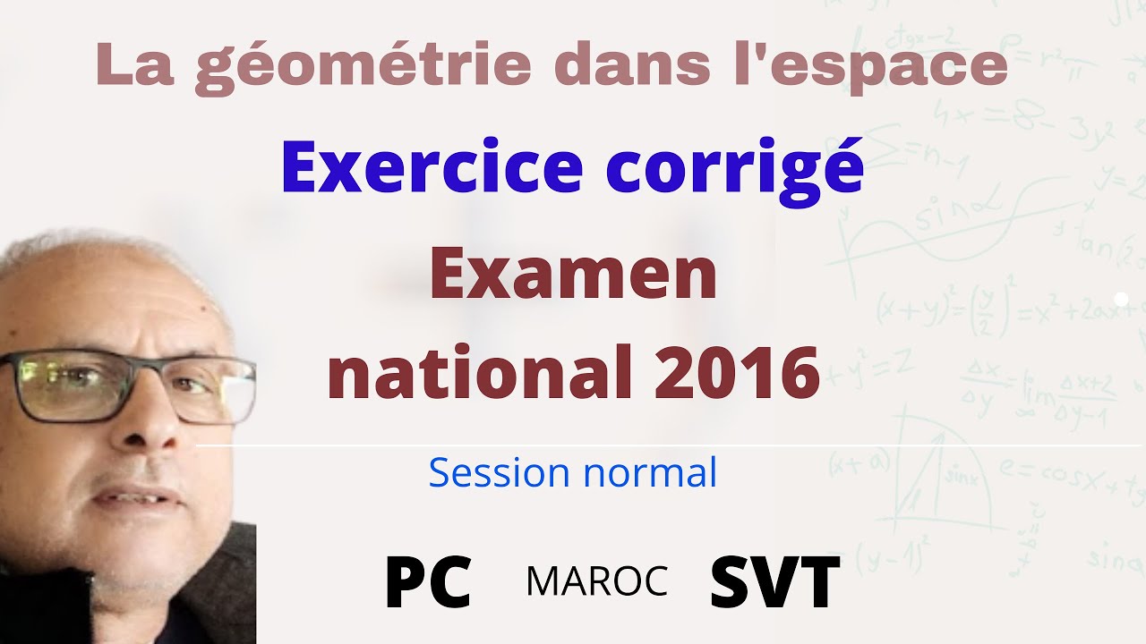 géométrie dans l'espace examen national  2016 session normale .