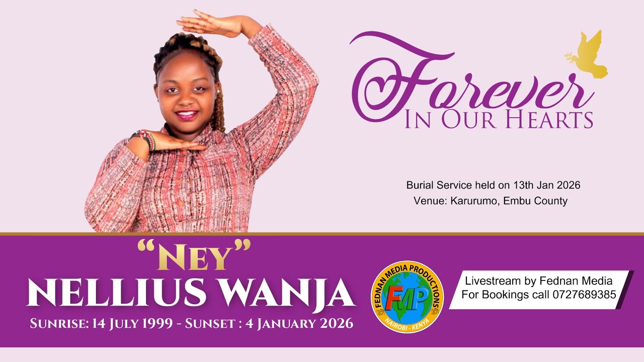 LIVE|| FOREVER IN OUR HEARTS "NEY" NELLIUS WANJA