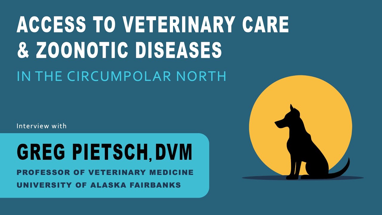 Access to Veterinary Care & Zoonotic Diseases: Interview with Greg Pietsch, DVM