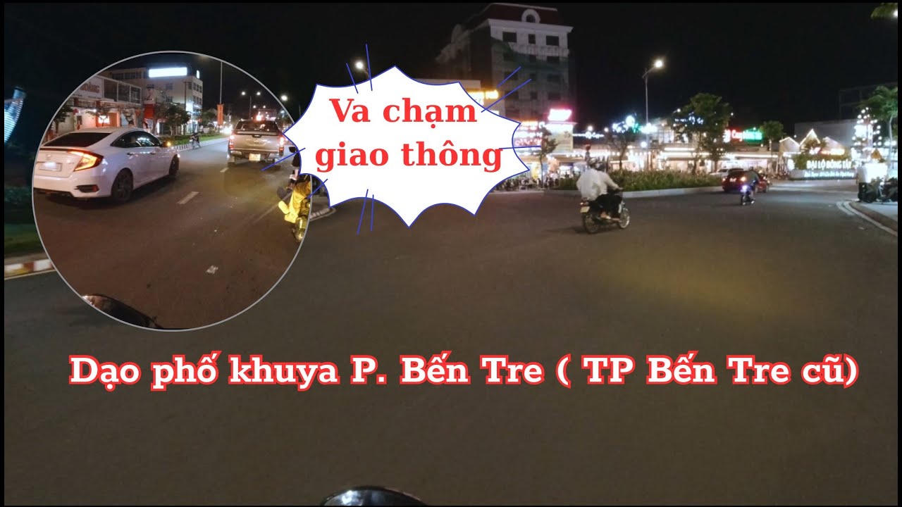 Dạo phố Bến Tre đêm khuya, gặp va chạm giao thông bất ngờ!!