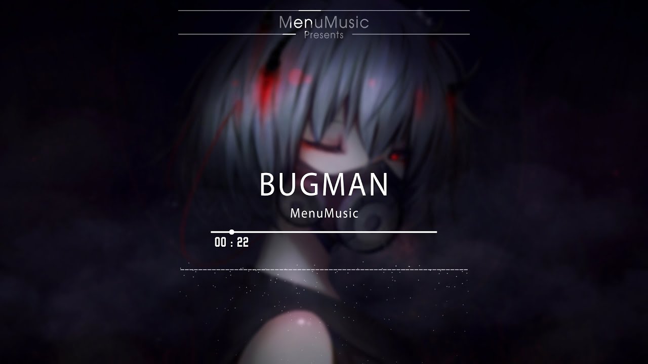 Bugman - B&agrave;i Nhạc Ma Mị G&acirc;y Sốt TikTok Được Y&ecirc;u Th&iacute;ch Nhất |MenuMusic
