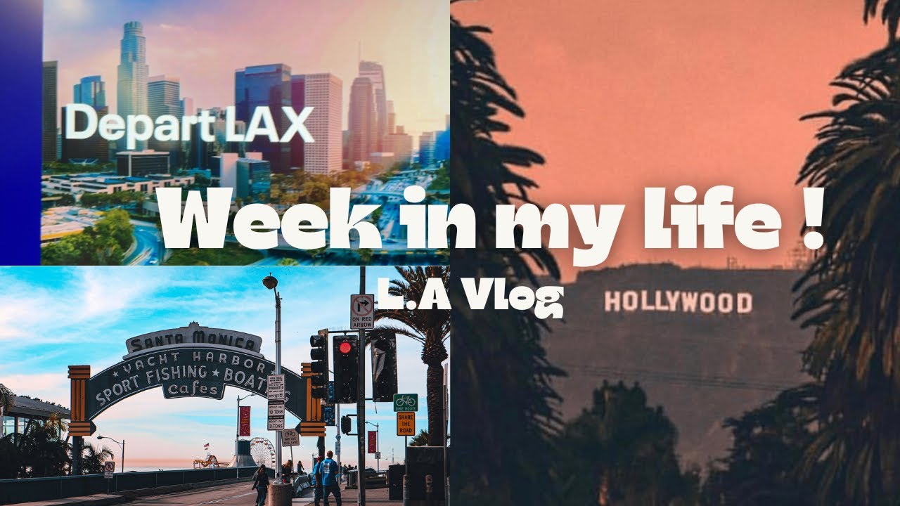 A WEEK IN MY LIFE (L.A VLOGGG)