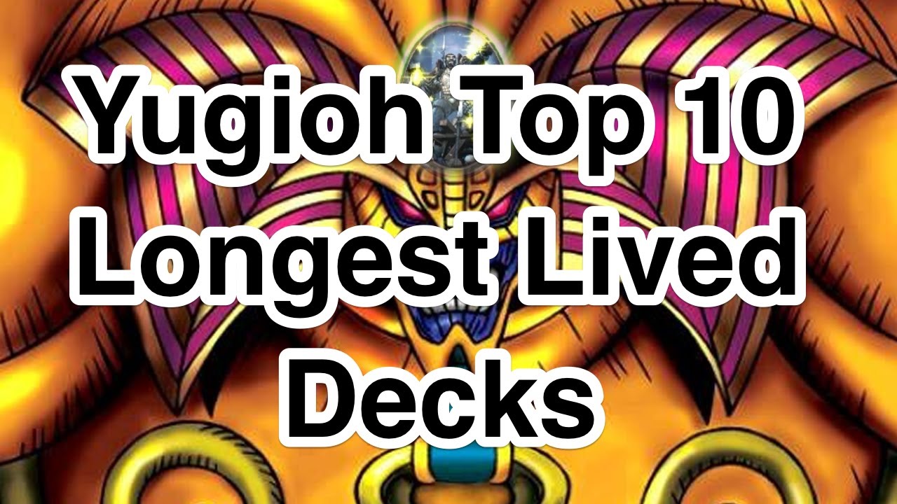 Yu-Gi-Oh Top 10 Longest Lived Decks