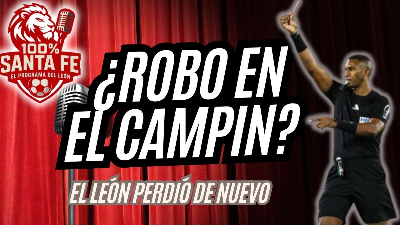 🚨 100% SANTA FE | ¿ROBO EN EL CAMPIN. DIEGO ULLOA NO PUEDE VOLVER A PITAR EN EL FPC ?