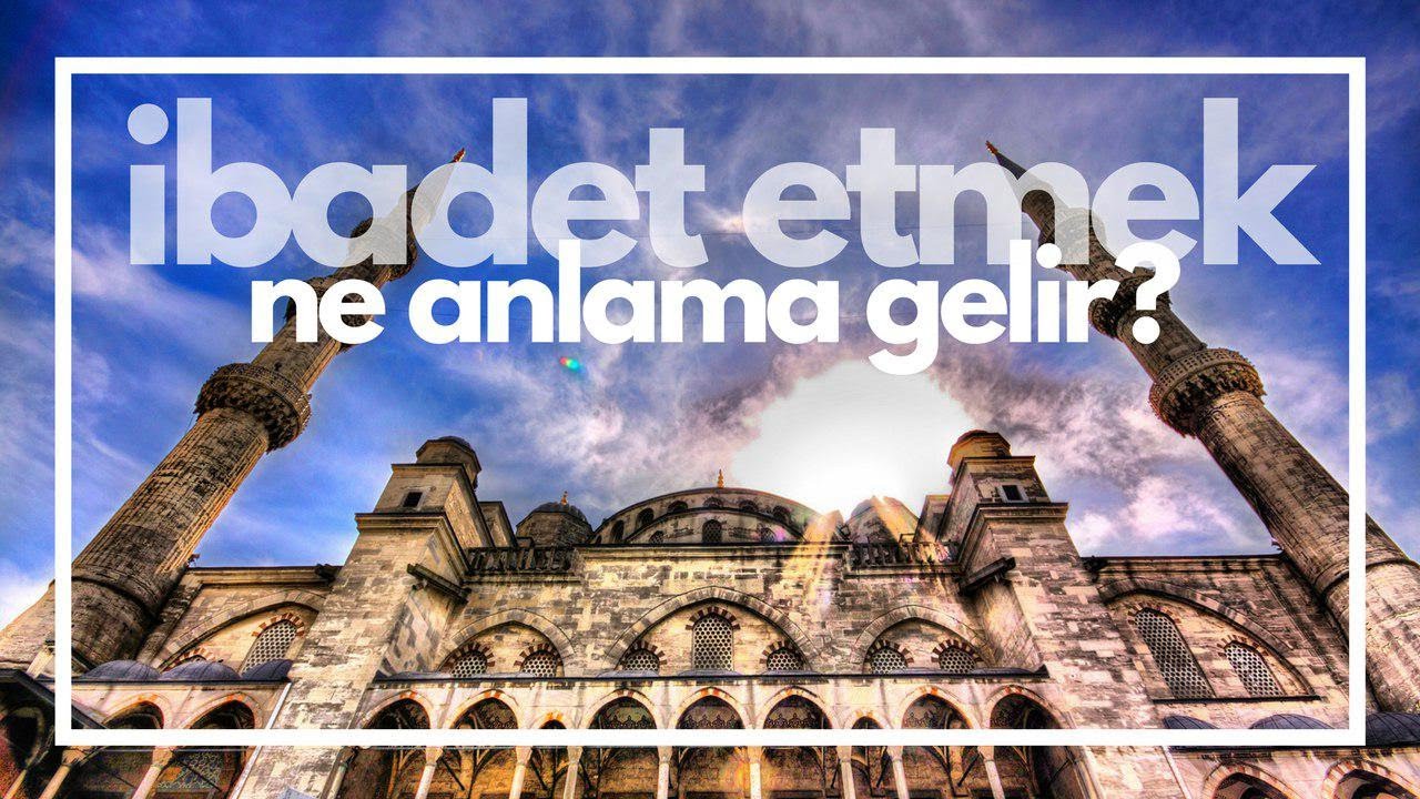 Risale-i Nur Dersi - Kulun Allah'a İbadet Etmesi Ne Anlama Gelir?
