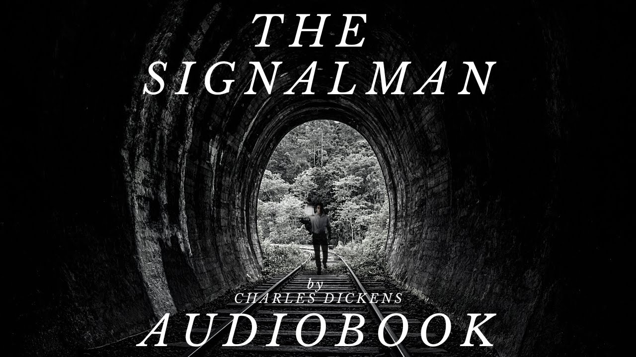 The Signalman by Charles Dickens - Full Audiobook | Ghost Stories 🚂