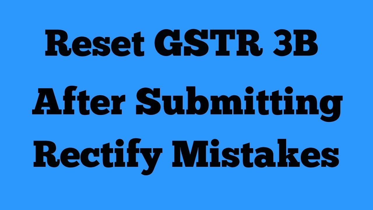 How to Revise GSTR3B Return, Edit Option In GSTR3B, How to Rectify/Modify Mistake in GSTR3B.