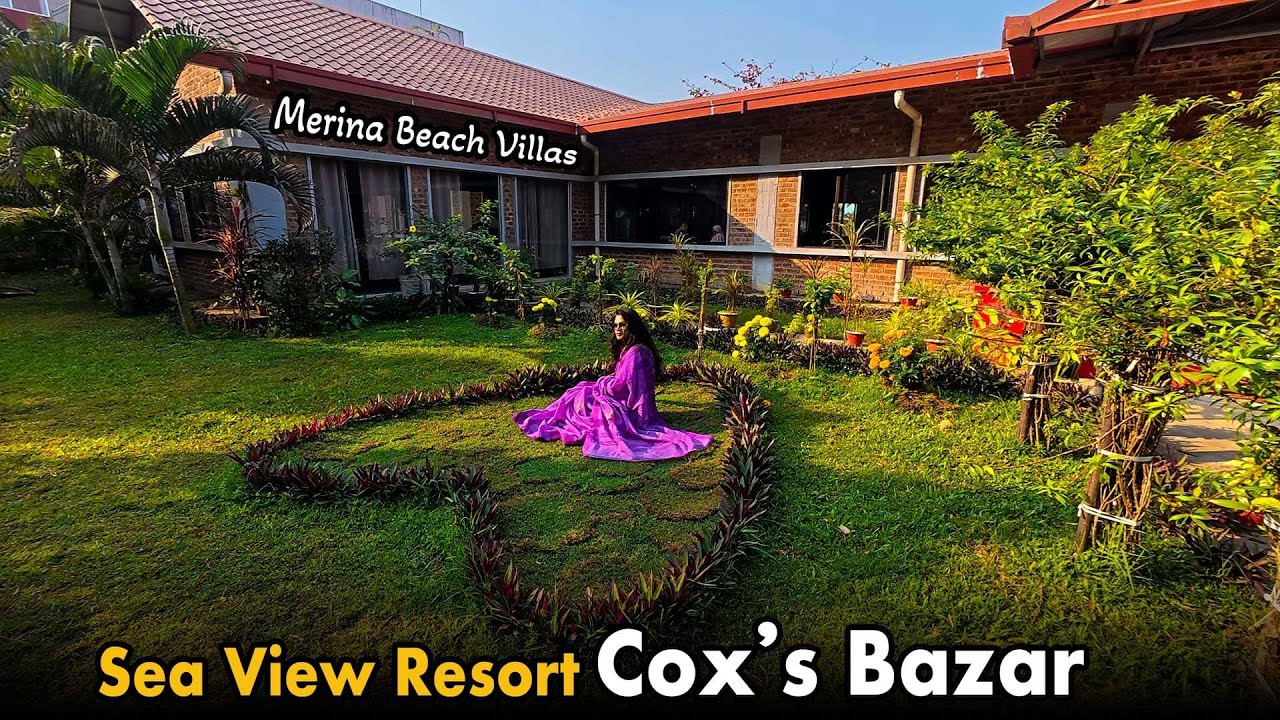 Marina Beach Villas Resort Cox's Bazar | Cox's Bazar Sea View Resort | World Largest Sea Beach