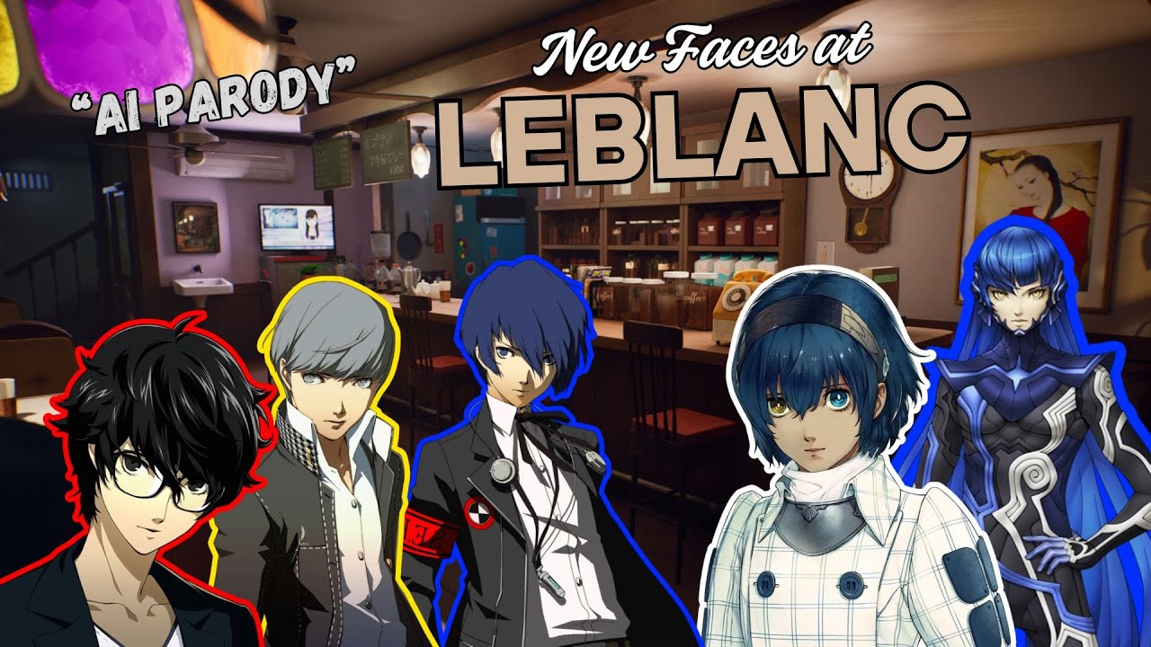 Persona Protagonists: New Faces at Leblanc