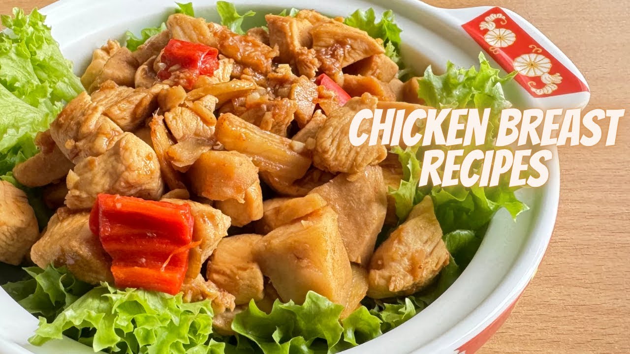 CHICKEN BREAST RECIPES - EASY, QUICK AND DELICIOUS!
