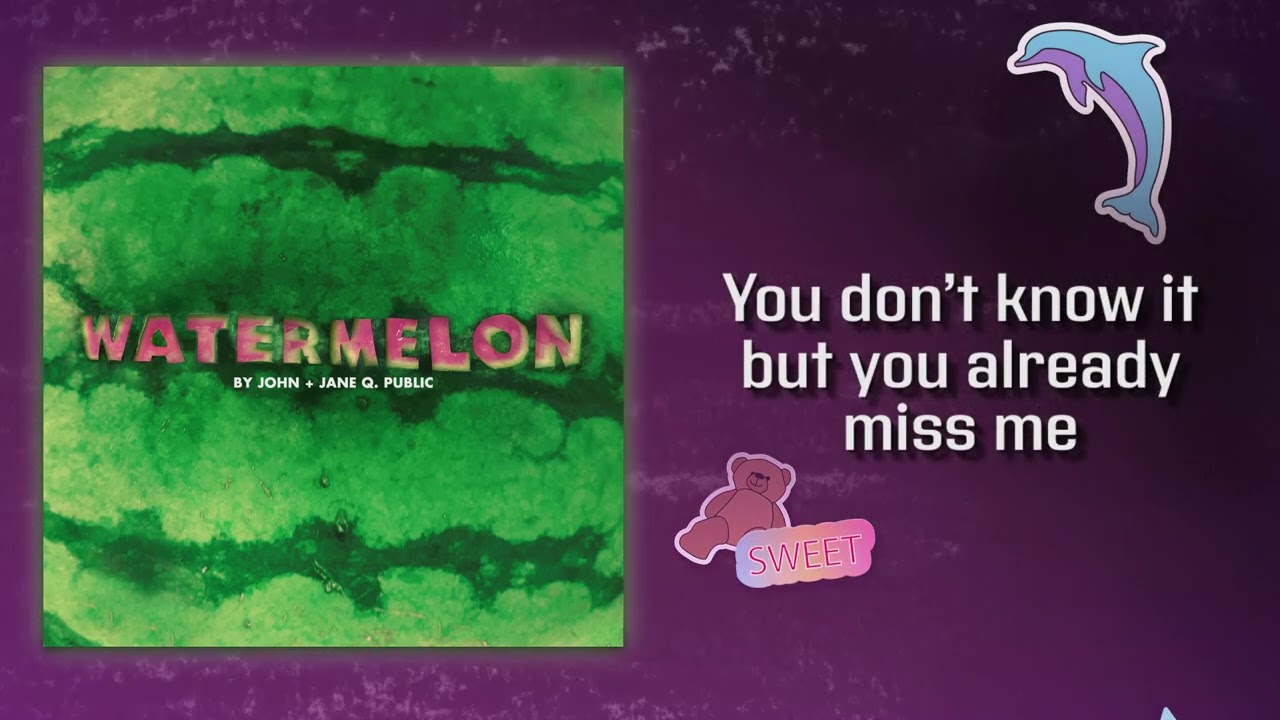 John and Jane Q. Public  | Watermelon | Official Lyric Video (From Dinner in America)