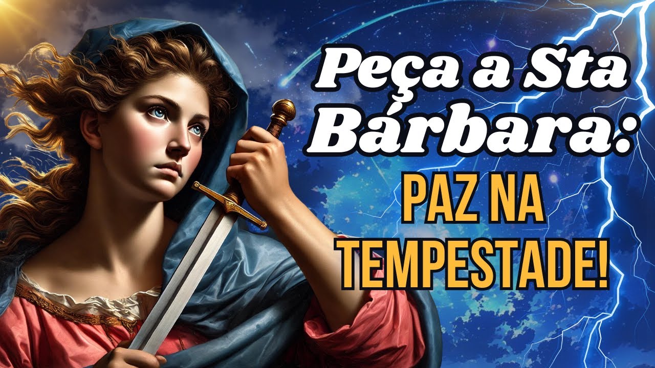 Clame a Santa Bárbara: Acalme a Tormenta Agora!