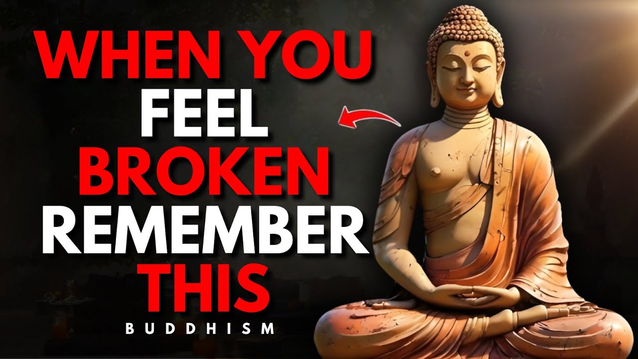 Broke You for a Reason – Remember This Powerful Buddhist Lesson for Inner peace