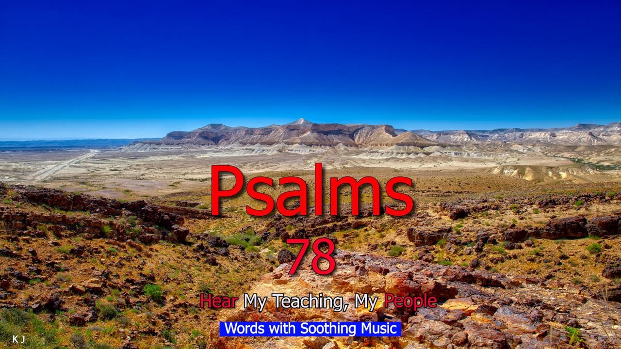 Psalm 78 - Hear My Teaching, My People