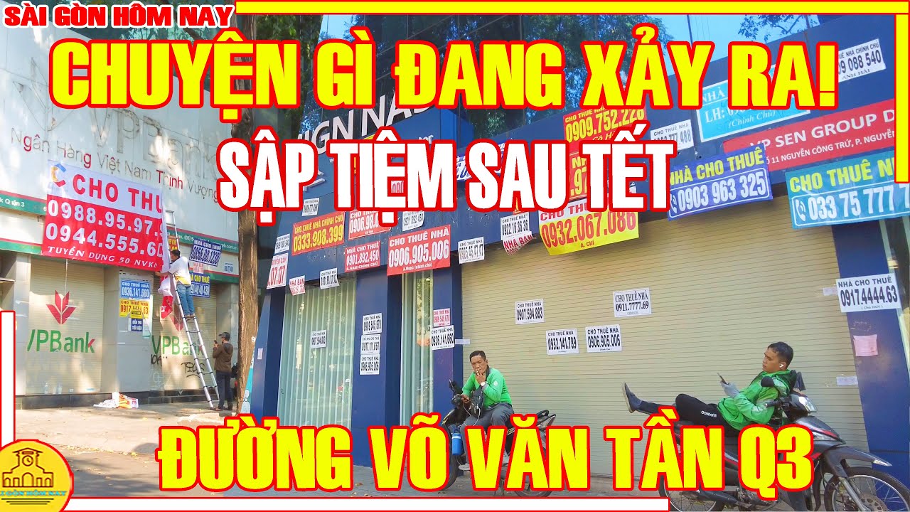 CHUYỆN GÌ XẢY RA! Sài Gòn Sau Tết / SẬP TIỆM DỌN ĐI HẾT Quán Xá Đường Võ Văn Tần Q3 /Sài Gòn Hôm Nay