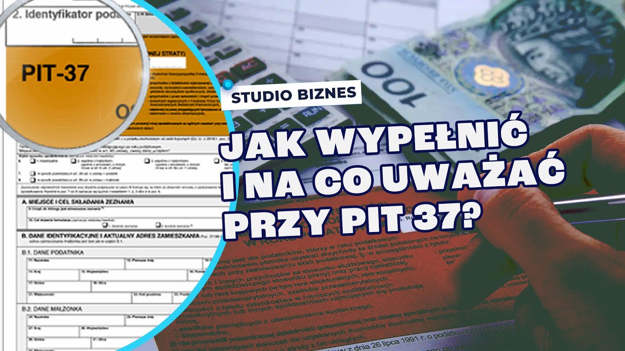 Na co zwr&oacute;cić uwagę przy wypełnianiu PIT-37?