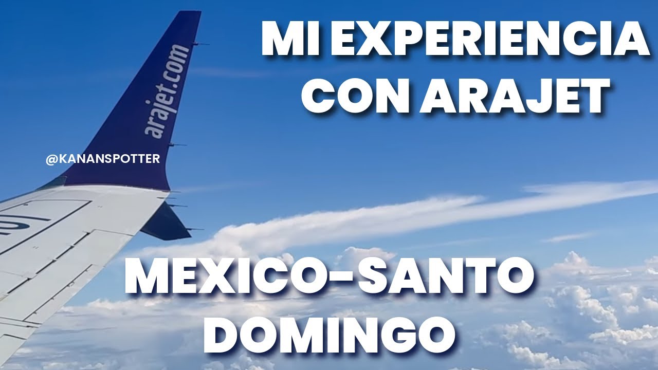 Asi es volar con Arajet: México (AIFA) – Santo Domingo | Boeing 737 MAX 8