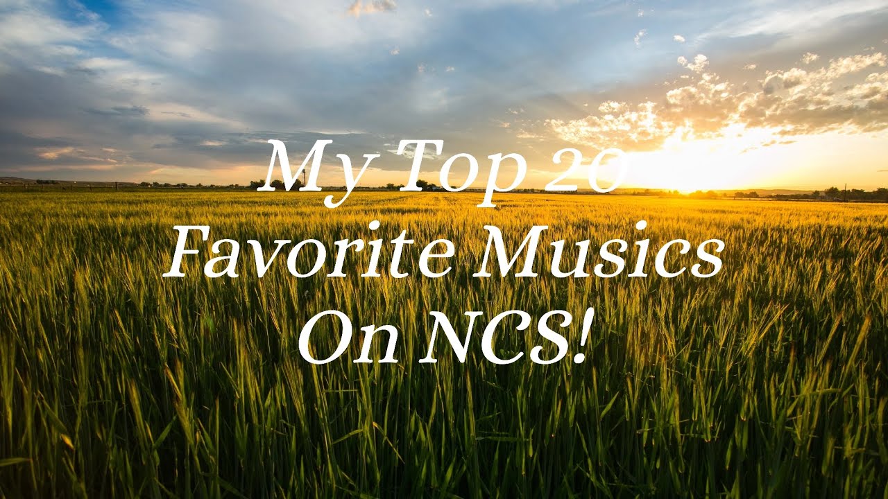 My Top 20 Favorite Musics On NCS!