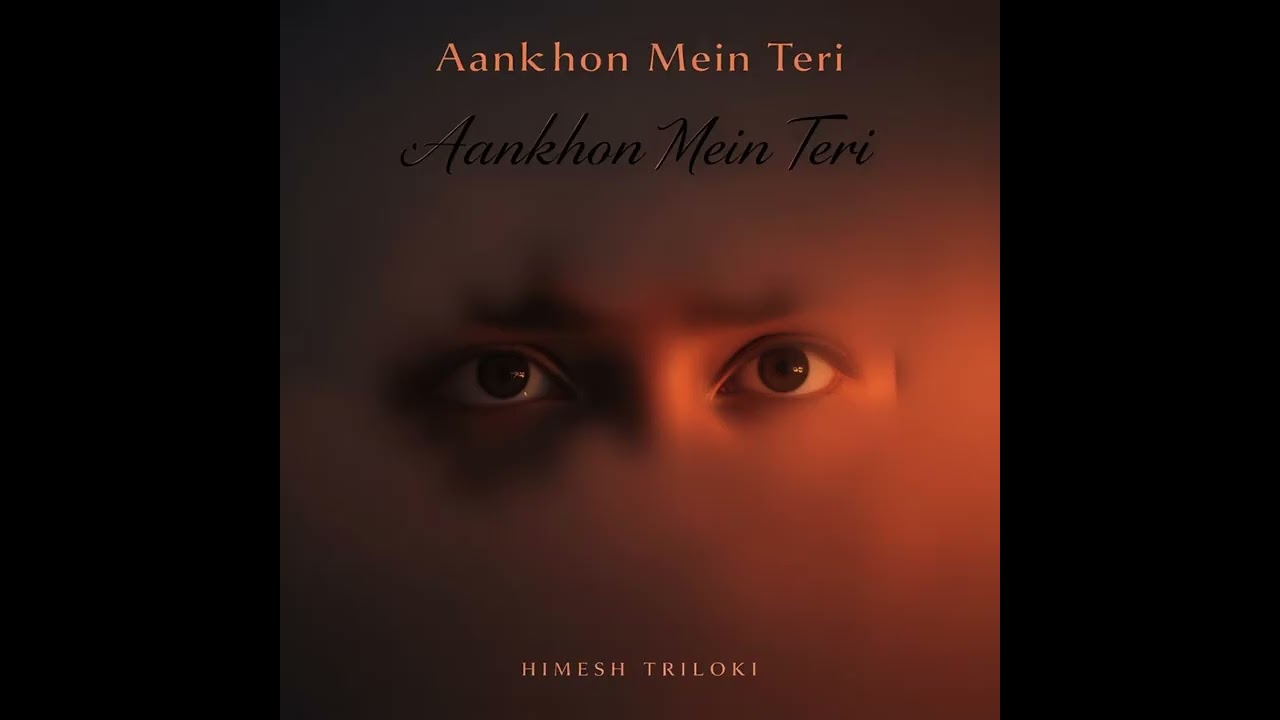 Aankhon Mein Teri | Soulful & Heartfelt Version | Hindi Love Song,2026 New