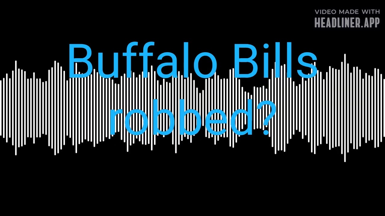 Buffalo Bills robbed?
