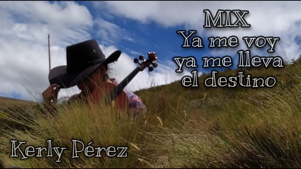 KERLY PEREZ  MIX YA ME LLEVA EL DESTINO