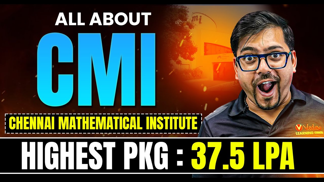 All About Chennai Mathematical Institute (CMI) | Eligibility, Admission, Fees, Placement | Harsh sir