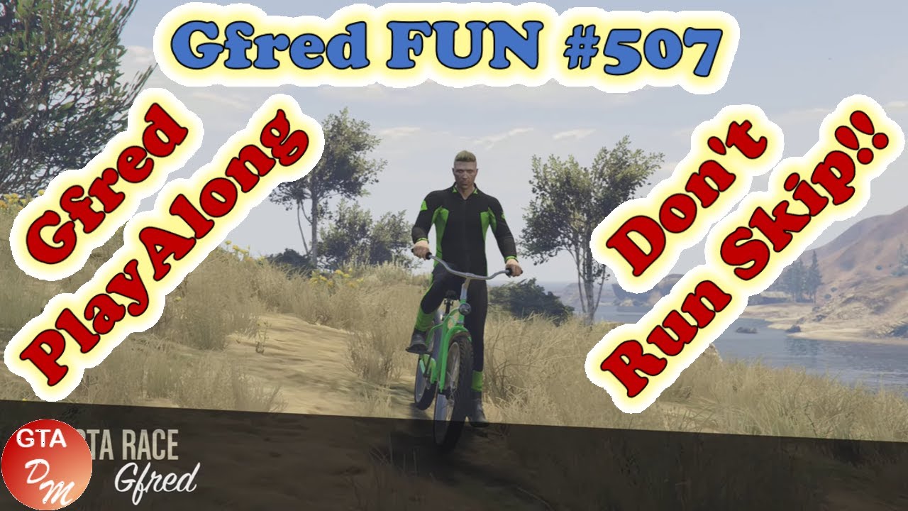 GTA 5 Online - Gfred FUN № 507 (Gfred PlayAlong) - Don't Run Skip!!