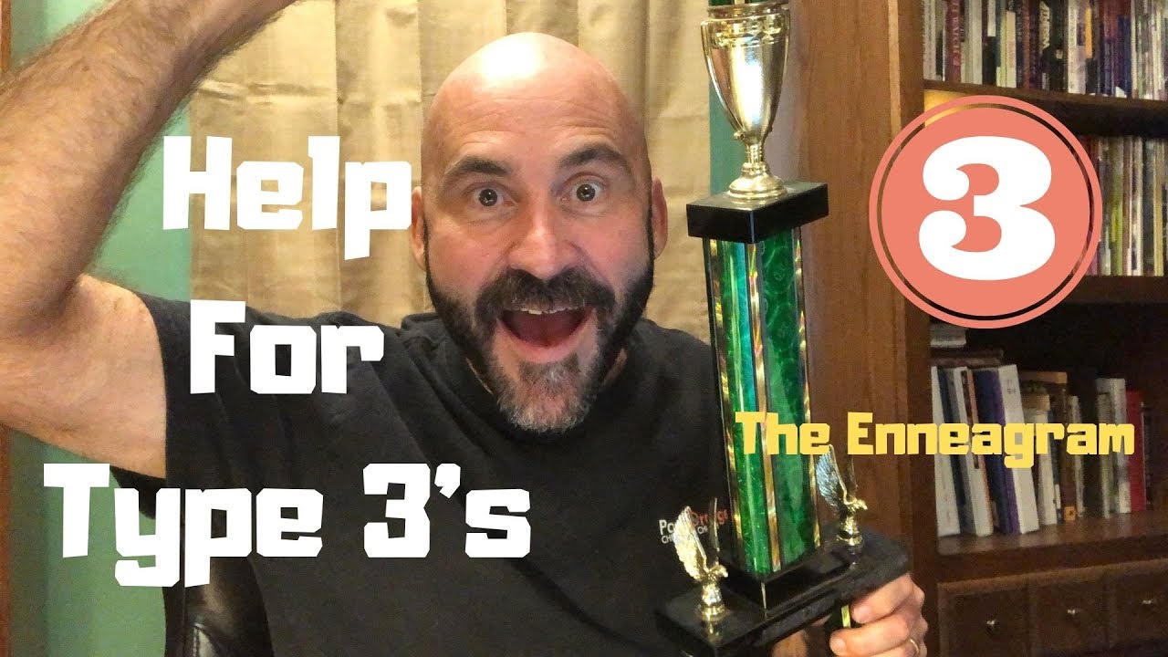 The Enneagram: Help For Type 3