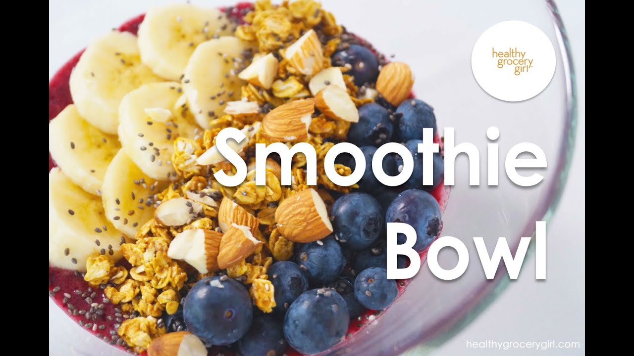 Healthy Smoothie Bowl | Easy Breakfast or Snack Recipe | Healthy Grocery Girl®